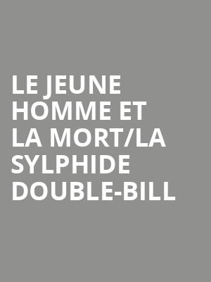 Le Jeune Homme et la Mort/La Sylphide double-bill at London Coliseum